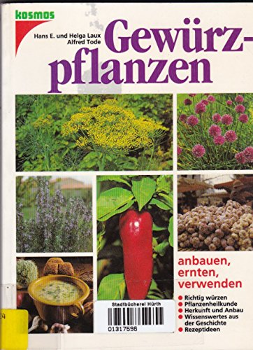 Beispielbild fr Gewrzpflanzen anbauen, ernten, verwenden. Hans E. und Helga Laux ; Alfred Tode. Rezeptideen von Helga Laux zum Verkauf von ABC Versand e.K.