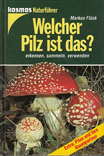 Imagen de archivo de Welcher Pilz ist das? Erkennen, sammeln, verwenden a la venta por medimops