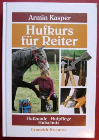 Stock image for Hufkurs fr Reiter. Hufkunde. Hufpflege. Hufschutz for sale by medimops