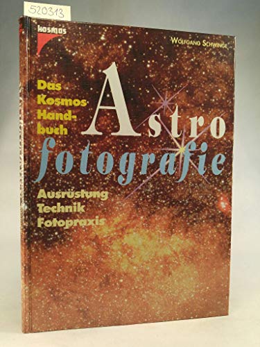 Beispielbild fr Das Kosmos Handbuch Astrofotografie. Ausrstung, Technik, Fotopraxis. zum Verkauf von Antiquariat Bcherkeller