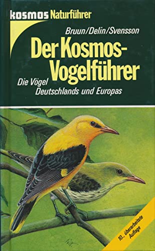 Imagen de archivo de Der Kosmos-Vogelfhrer : die Vgel Deutschlands und Europas a la venta por Wolfs Antiquariat