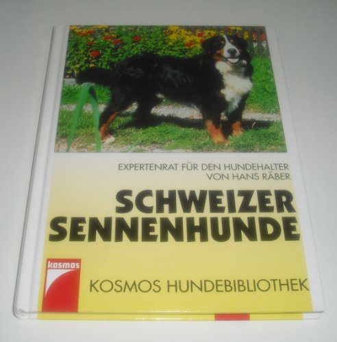 Schweizer Sennenhunde. Expertenrat fÃ¼r den Hundehalter (9783440067765) by Hans RÃ¤ber