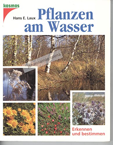 Imagen de archivo de Pflanzen am Wasser - Erkennen und bestimmen a la venta por Leserstrahl  (Preise inkl. MwSt.)