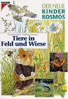 Stock image for (Kosmos) Der neue Kinder-Kosmos, Tiere in Feld und Wiese for sale by medimops