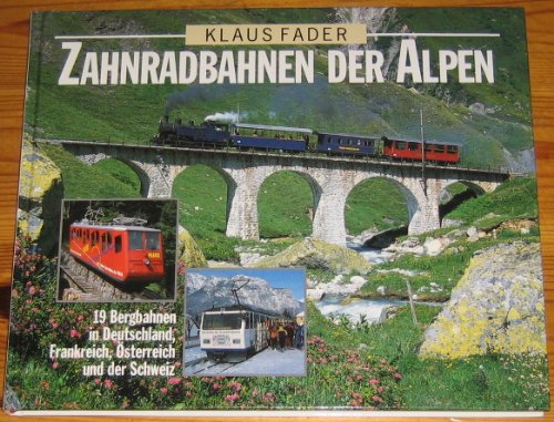 9783440068809: Zahnradbahnen der Alpen. 19 Bergbahnen in Deutschland, Frankreich, sterreich und der Schweiz