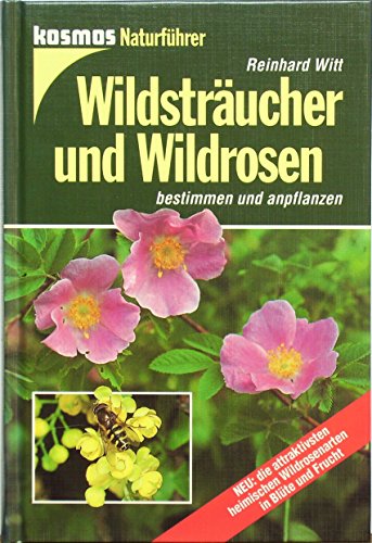 Beispielbild fr Wildstrucher und Wildrosen bestimmen und anpflanzen zum Verkauf von medimops