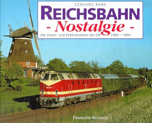 Beispielbild fr Reichsbahn- Nostalgie. Die Diesel- und Elektrotraktion der DR 1960 - 1994 zum Verkauf von medimops