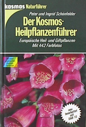 Stock image for Der Kosmos-Heilpflanzenfhrer. Europische Heil- und Giftpflanzen. for sale by Antiquariat Matthias Wagner