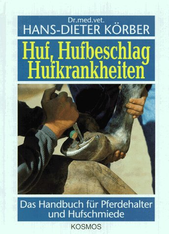 Beispielbild fr Huf, Hufbeschlag, Hufkrankheiten. Das Handbuch fr Pferdehalter und Hufschmiede zum Verkauf von medimops