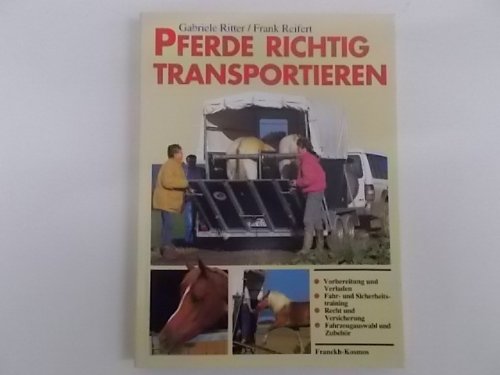 Stock image for pferde richtig transportieren. verladen, fahren, hngerkunde for sale by alt-saarbrcker antiquariat g.w.melling