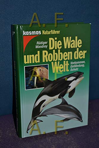 Die Wale und Robben der Welt - Wandrey, Rüdiger