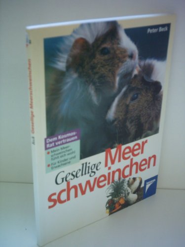 Gesellige Meerschweinchen. Dem Kosmos-Rat vertrauen. Softcover - Peter Beck