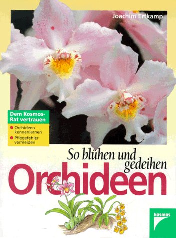 9783440070970: So blhen und gedeihen Orchideen. Orchideen kennenlernen. Pflegefehler vermeiden