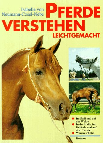 9783440071021: Pferde verstehen leichtgemacht by Neumann-Cosel-Nebe, Isabelle v; Cosel-Nebe,...