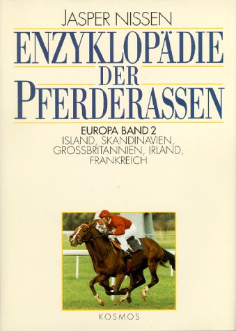 Stock image for Enzyklopdie der Pferderassen, 3 Bde., Bd.2, Island, Skandinavien, Grobritannien, Irland, Frankreich for sale by medimops