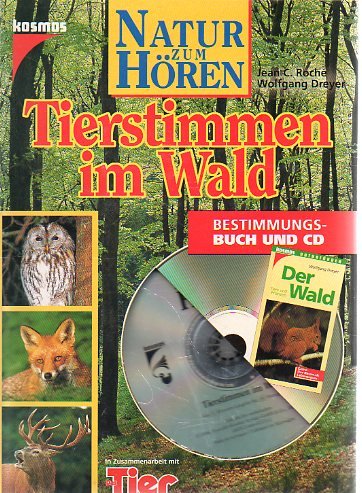 Natur zum Hören. Tierstimmen im Wald. Bestimmungsbuch und CD. Mit Naturführer 'Der Wald' - Jean C. Roché