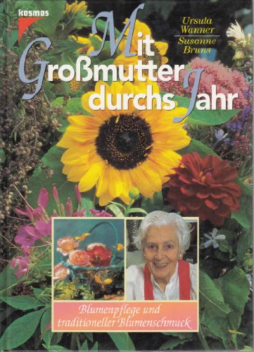 Beispielbild fr Mit Gromutter durchs Jahr. Blumenpflege und traditioneller Blumenschmuck zum Verkauf von medimops