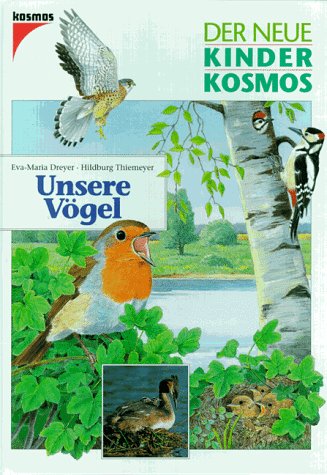 Stock image for (Kosmos) Der neue Kinder-Kosmos, Unsere Vgel for sale by medimops