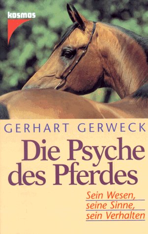 Beispielbild fr Die Psyche des Pferdes. Sein Wesen, seine Sinne, sein Verhalten. zum Verkauf von Mephisto-Antiquariat