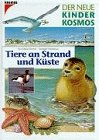 Stock image for (Kosmos) Der neue Kinder-Kosmos, Tiere an Strand und Kste for sale by medimops