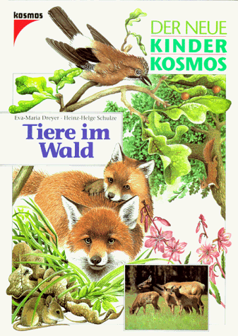 Stock image for (Kosmos) Der neue Kinder-Kosmos, Tiere im Wald for sale by medimops