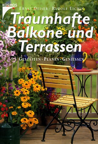 Imagen de archivo de Traumhafte Balkone und Terrassen Deiser, Ernst and Eichin, Rudolf a la venta por tomsshop.eu