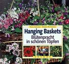 Stock image for hanging baskets, bltenpracht in schnen tpfen. for sale by alt-saarbrcker antiquariat g.w.melling