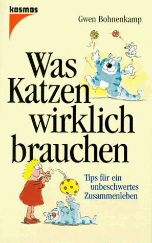 Beispielbild fr Was Katzen wirklich brauchen. Tips fr ein unbeschwertes Zusammenleben zum Verkauf von medimops