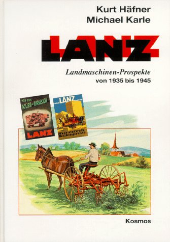 Imagen de archivo de Lanz, Landmaschinen-Prospekte von 1935 bis 1945 a la venta por medimops