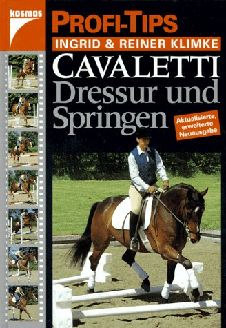 Profitips Cavaletti. Dressur und Springen. (9783440074640) by Klimke, Ingrid; Klimke, Reiner; Holstein, Gisela; Ernst, Werner