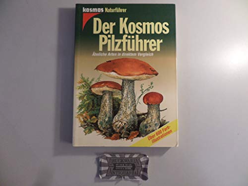 Stock image for Der Kosmos Pilzfhrer. hnliche Arten in direktem Vergleich for sale by Antiquariat Bernhardt
