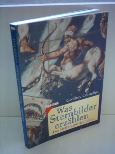 Was Sternbilder erzÃ¤hlen. Die Mythologie der Sterne. (9783440074954) by Cornelius, Geoffrey; Harding, Emma