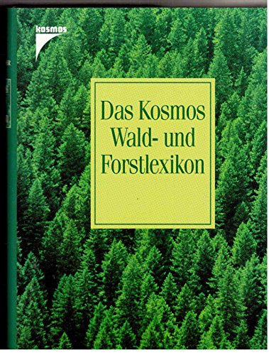 9783440075111: Das Kosmos Wald- und Forstlexikon