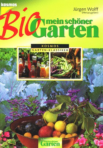 Mein schöner Bio-Garten - Wolff, Jürgen