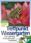 Stock image for Treffpunkt Wassergarten. Tiere anlocken, beobachten und bestimmen for sale by Antiquariat  Angelika Hofmann