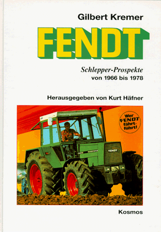 Beispielbild fr Fendt, Schlepper-Prospekte, Von 1966 bis 1978 zum Verkauf von Alexander Wegner