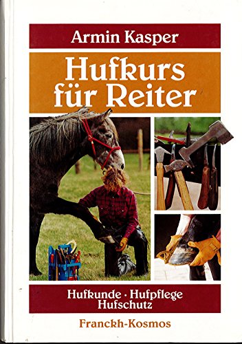 Stock image for Hufkurs fr Reiter. Hufkunde. Hufpflege. Hufschutz for sale by medimops