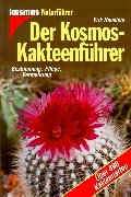 Stock image for Der Kosmos-Kakteenfhrer: Bestimmung, Pflege, Vermehrung. ber 490 Kakteenarten for sale by medimops
