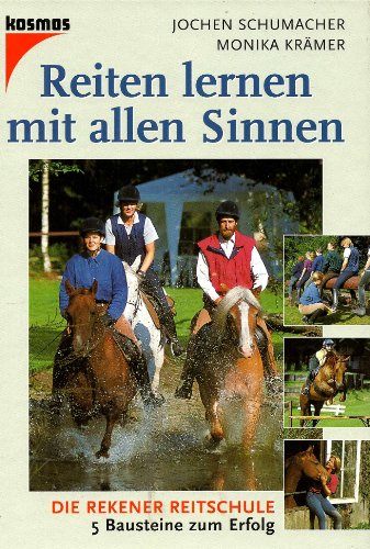 Beispielbild fr Reiten lernen mit allen Sinnen. Die Rekener Reitschule. 5 Bausteine zum Erfolg zum Verkauf von medimops