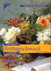 Stock image for Festtagsschmuck mit Blumen for sale by Leserstrahl  (Preise inkl. MwSt.)