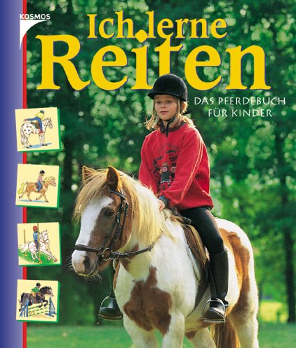 Ich lerne Reiten. Das Pferdebuch fÃ¼r Kinder. (9783440077771) by Edom, Helen; Sims, Lesley; Houghton, Kit; Young, Norman.