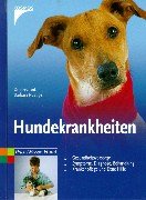 Beispielbild fr Hundekrankheiten. [Gesundheitsvorsorge. Symptome, Diagnose, Behandlung. Krankenpflege und Erste Hilfe]. zum Verkauf von Steamhead Records & Books