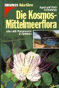 Die Kosmos - Mittelmeerflora. Ãœber 500 Pflanzenarten in Farbfotos. (9783440078037) by SchÃ¶nfelder, Ingrid; SchÃ¶nfelder, Peter