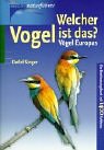 Stock image for Welcher Vogel ist das? V gel Europas. Ein Bestimmungsbuch. for sale by ThriftBooks-Dallas
