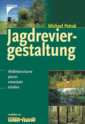 9783440079515: Jagdreviergestaltung. Wildlebensrume planen, entwicklen, erhalten.