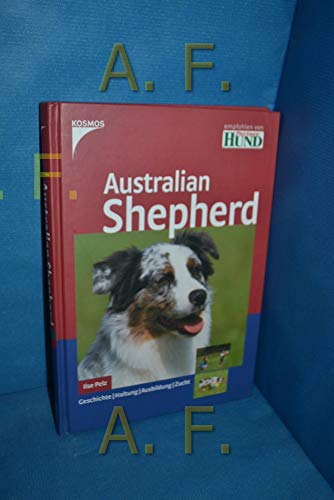 Beispielbild fr Australian Shepherd: Geschichte / Haltung / Ausbildung / Zucht zum Verkauf von medimops