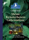 Beispielbild fr Meine Kruterhexengeheimnisse. Tees und Likre. Wildkruter und Naturheilmittel zum Verkauf von medimops