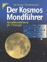 Der Kosmos-Mondführer Mondbeobachtung für Einsteiger / Jean Lacroux; Christian Legrand