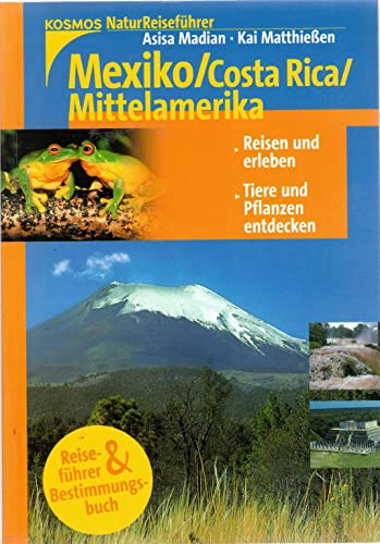 Stock image for Mexiko / Costa Rica / Mittelamerika. Reisen und erleben. Tiere und Pflanzen entdecken. for sale by GF Books, Inc.