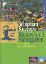 Imagen de archivo de Sebastian Kneipps Kruter- und Naturgarten. a la venta por GF Books, Inc.